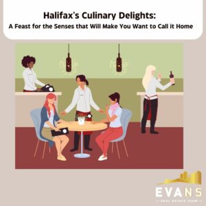 Halifax's Culinary Delights: A Feast for the Senses that Will Make You Want to Call it Home